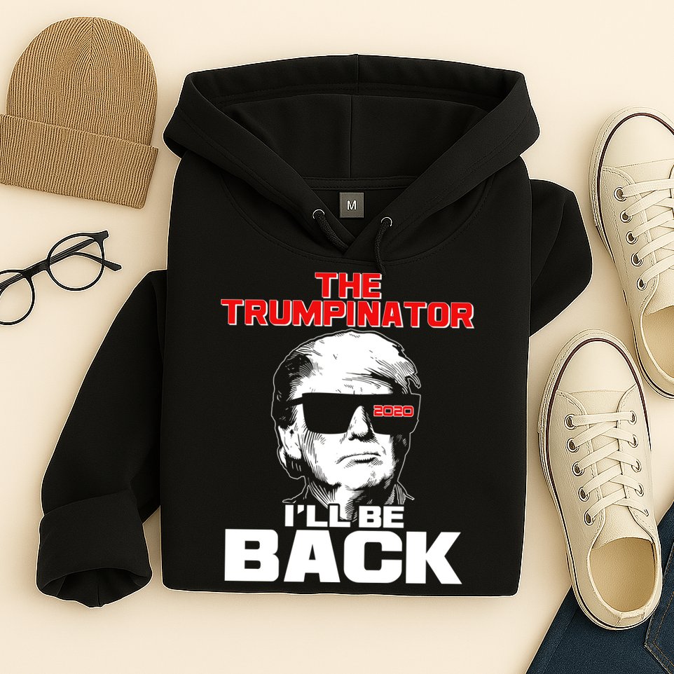 The Trumpinator I'll Be Back 2020 Hoodie