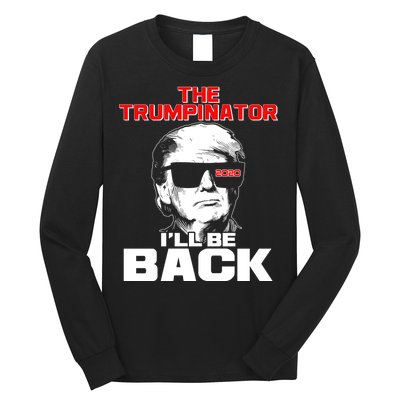 The Trumpinator I'll Be Back 2020 Long Sleeve Shirt