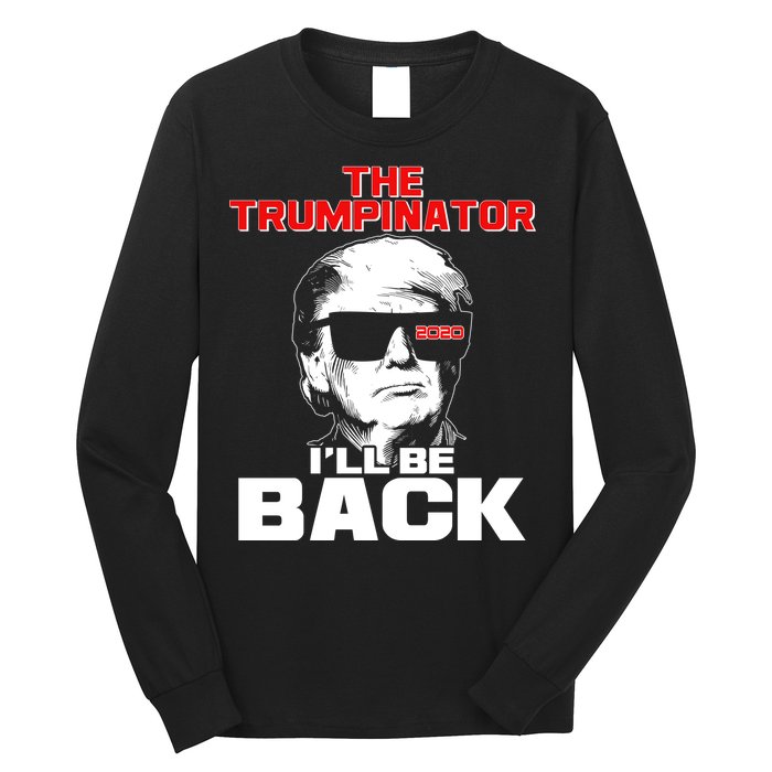 The Trumpinator I'll Be Back 2020 Long Sleeve Shirt