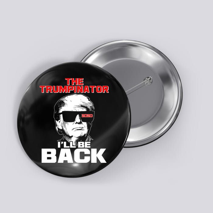 The Trumpinator I'll Be Back 2020 Button