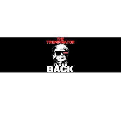 The Trumpinator I'll Be Back 2020 Bumper Sticker