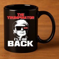 The Trumpinator I'll Be Back 2020 11oz C Handle Ceramic Mug