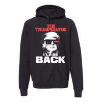 The Trumpinator I'll Be Back 2020 Premium Hoodie