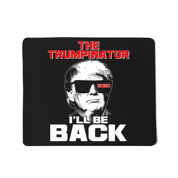 The Trumpinator I'll Be Back 2020 Mousepad