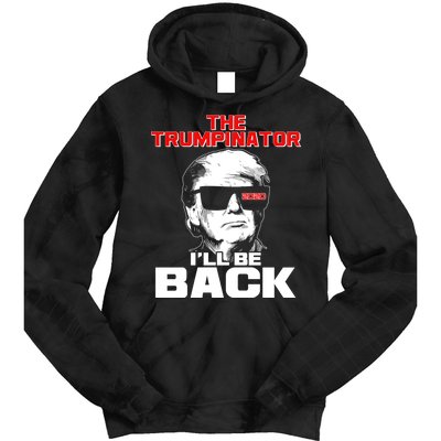 The Trumpinator I'll Be Back 2020 Tie Dye Hoodie