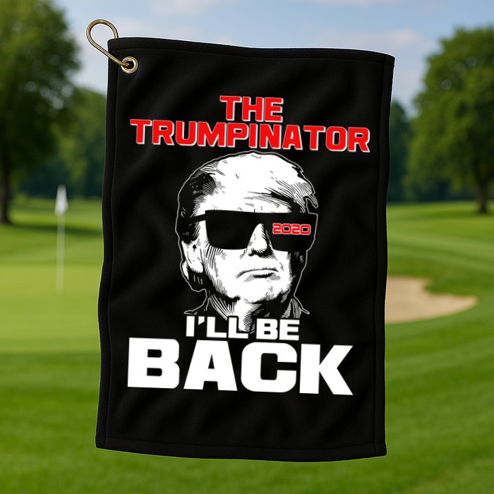 The Trumpinator I'll Be Back 2020 Golf Towel