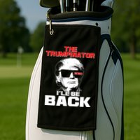 The Trumpinator I'll Be Back 2020 Golf Towel