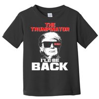 The Trumpinator I'll Be Back 2020 Toddler T-Shirt