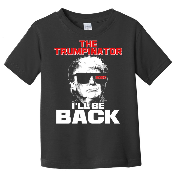 The Trumpinator I'll Be Back 2020 Toddler T-Shirt