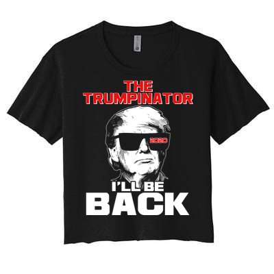 The Trumpinator I'll Be Back 2020 Women's Crop Top Tee