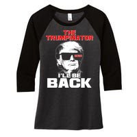 The Trumpinator I'll Be Back 2020 Women's Tri-Blend 3/4-Sleeve Raglan Shirt