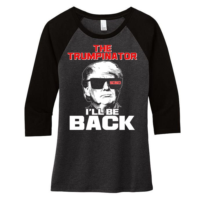 The Trumpinator I'll Be Back 2020 Women's Tri-Blend 3/4-Sleeve Raglan Shirt