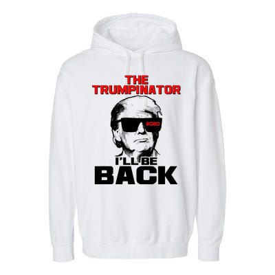 The Trumpinator I'll Be Back 2020 Garment-Dyed Fleece Hoodie