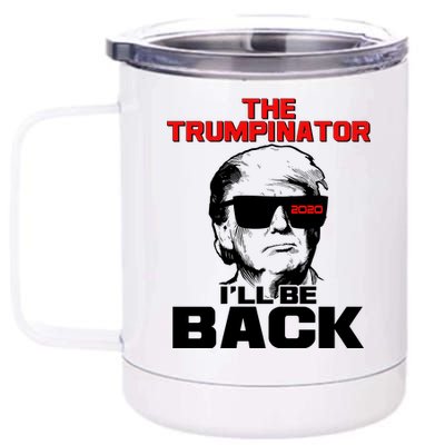 The Trumpinator I'll Be Back 2020 12 oz Stainless Steel Tumbler Cup