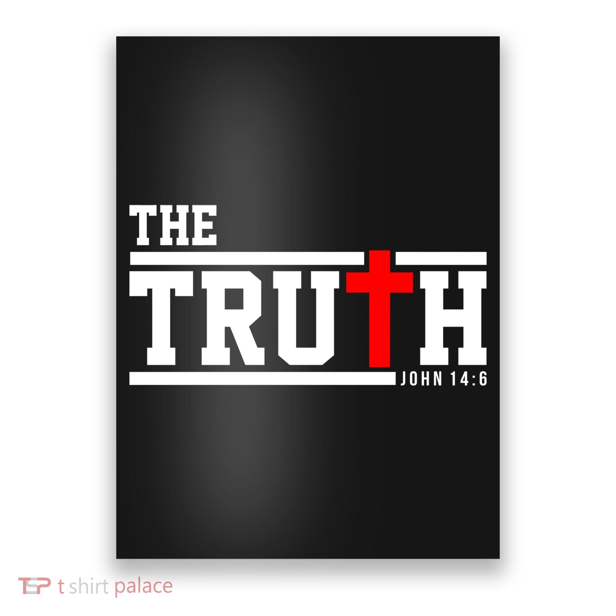 The Truth John 14:6 Jesus Christ Poster
