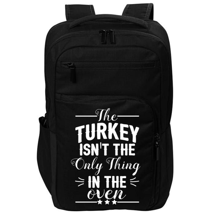 The Turkey Isn't The Only Thing In The Oven Impact Tech Backpack