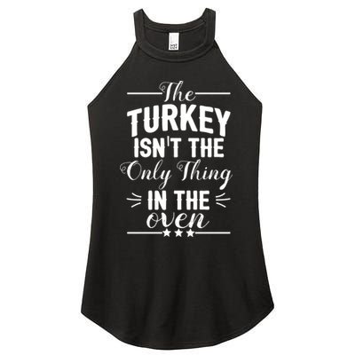 The Turkey Isn't The Only Thing In The Oven Women's Perfect Tri Rocker Tank