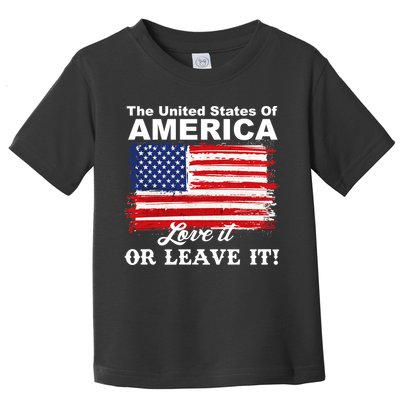 The United States Of America Love It Or Leave It! Toddler T-Shirt