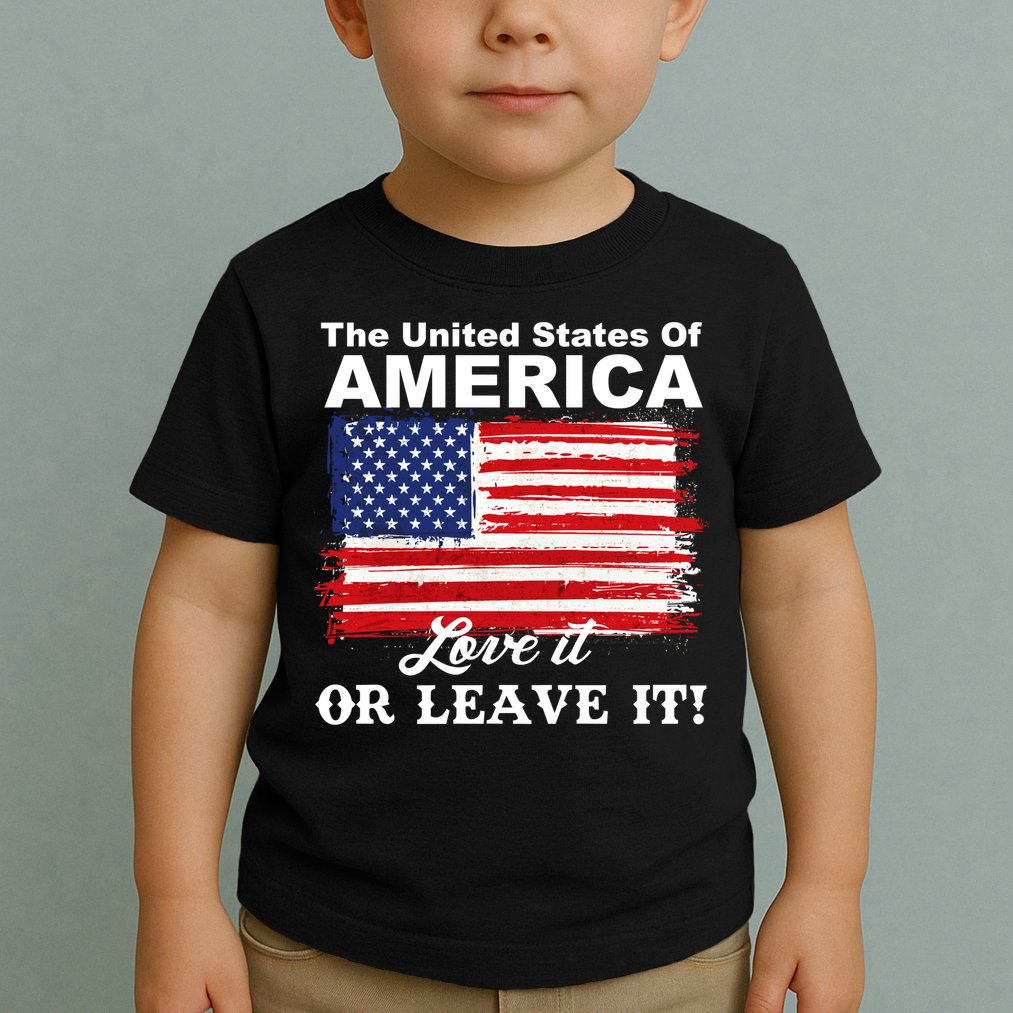The United States Of America Love It Or Leave It! Toddler T-Shirt