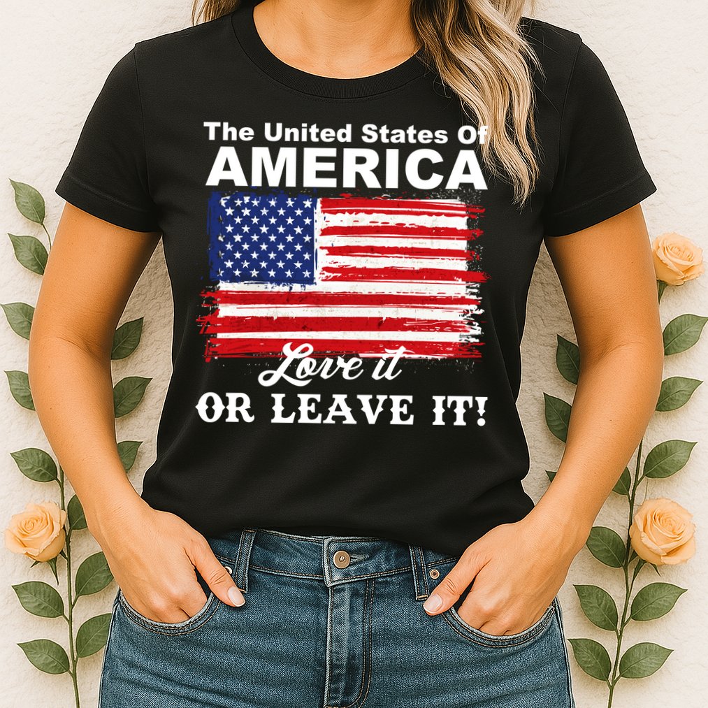 The United States Of America Love It Or Leave It! Womens T-Shirt