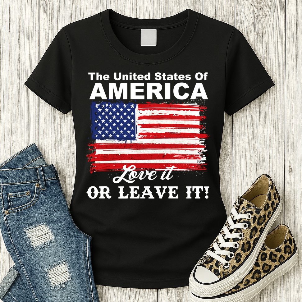 The United States Of America Love It Or Leave It! Womens T-Shirt