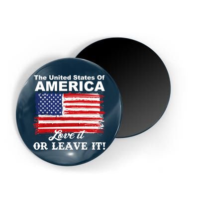 The United States Of America Love It Or Leave It! Magnet