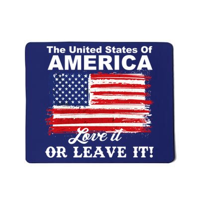 The United States Of America Love It Or Leave It! Mousepad