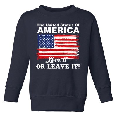 The United States Of America Love It Or Leave It! Toddler Sweatshirt