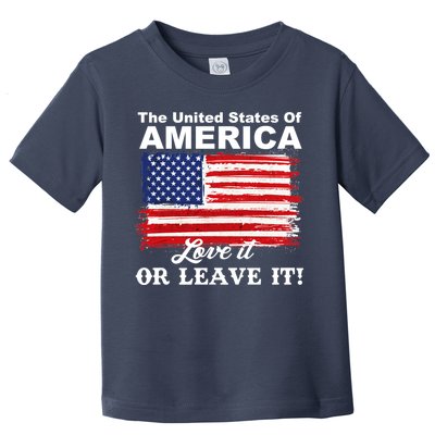 The United States Of America Love It Or Leave It! Toddler T-Shirt