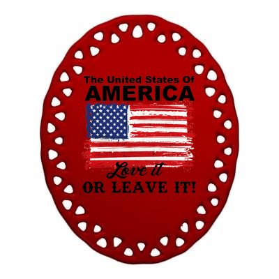 The United States Of America Love It Or Leave It! Ceramic Oval Ornament