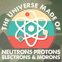 The Universe Made Of Neutrons Protons Electrons Morons Legacy Tie Dye Trucker Hat