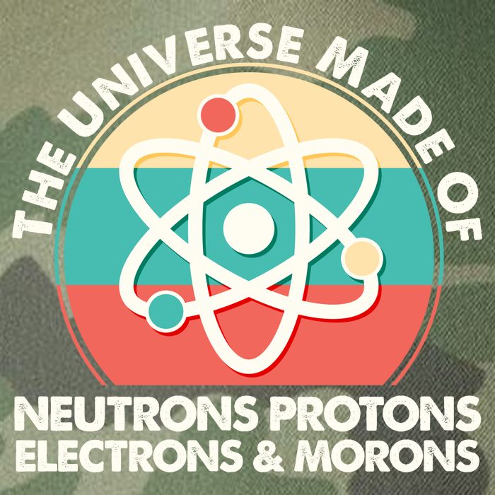 The Universe Made Of Neutrons Protons Electrons Morons Legacy Tie Dye Trucker Hat