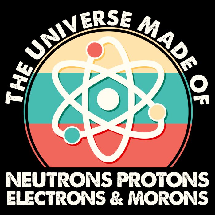 The Universe Made Of Neutrons Protons Electrons Morons Drawstring Bag