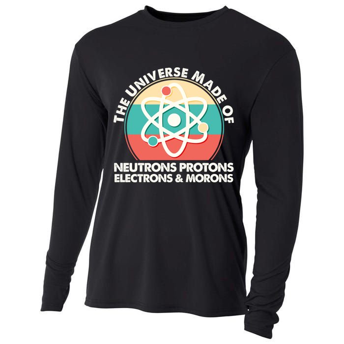 The Universe Made Of Neutrons Protons Electrons Morons Cooling Performance Long Sleeve Crew