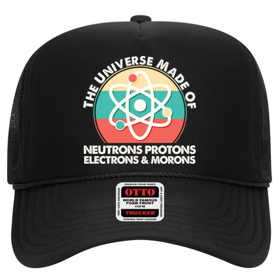 The Universe Made Of Neutrons Protons Electrons Morons Trucker Hat