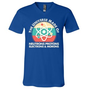 The Universe Made Of Neutrons Protons Electrons Morons V-Neck T-Shirt