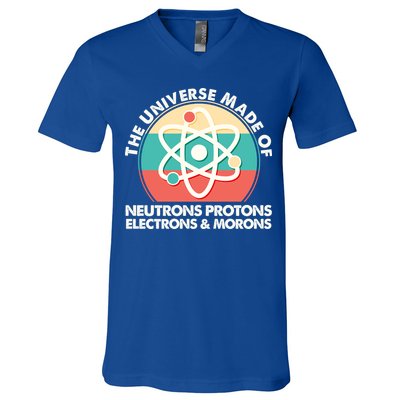 The Universe Made Of Neutrons Protons Electrons Morons V-Neck T-Shirt