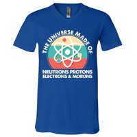 The Universe Made Of Neutrons Protons Electrons Morons V-Neck T-Shirt