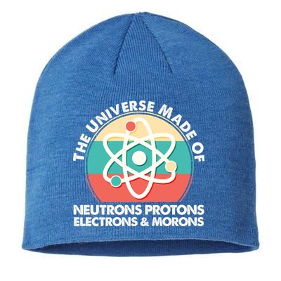 The Universe Made Of Neutrons Protons Electrons Morons Sustainable Beanie