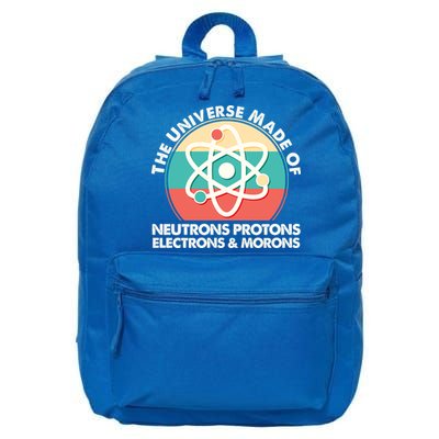 The Universe Made Of Neutrons Protons Electrons Morons 16 in Basic Backpack