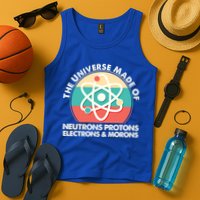 The Universe Made Of Neutrons Protons Electrons Morons Tank Top