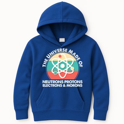 The Universe Made Of Neutrons Protons Electrons Morons Kids Hoodie