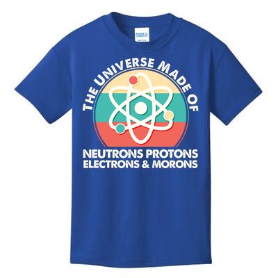 The Universe Made Of Neutrons Protons Electrons Morons Kids T-Shirt