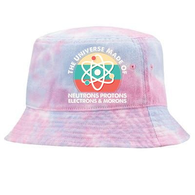 The Universe Made Of Neutrons Protons Electrons Morons Tie-Dyed Bucket Hat