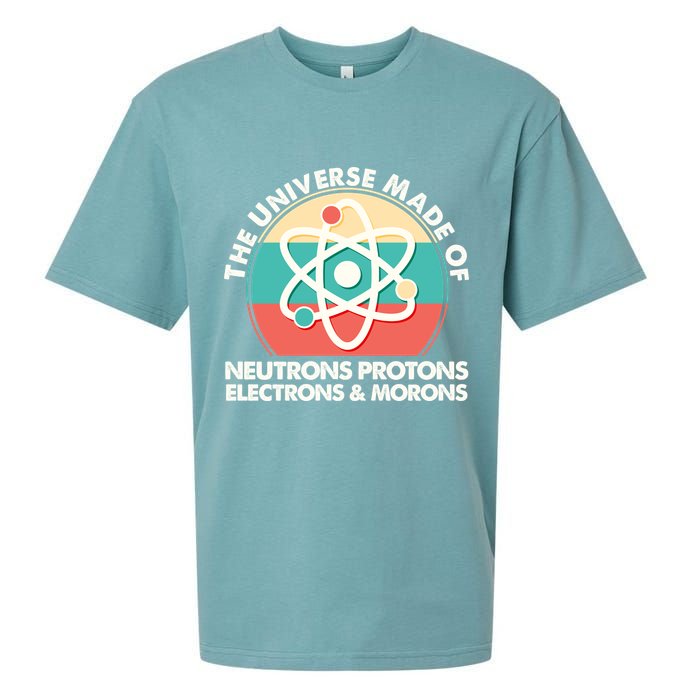 The Universe Made Of Neutrons Protons Electrons Morons Sueded Cloud Jersey T-Shirt