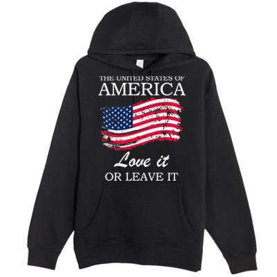 The USA Love It Or Leave It Premium Pullover Hoodie
