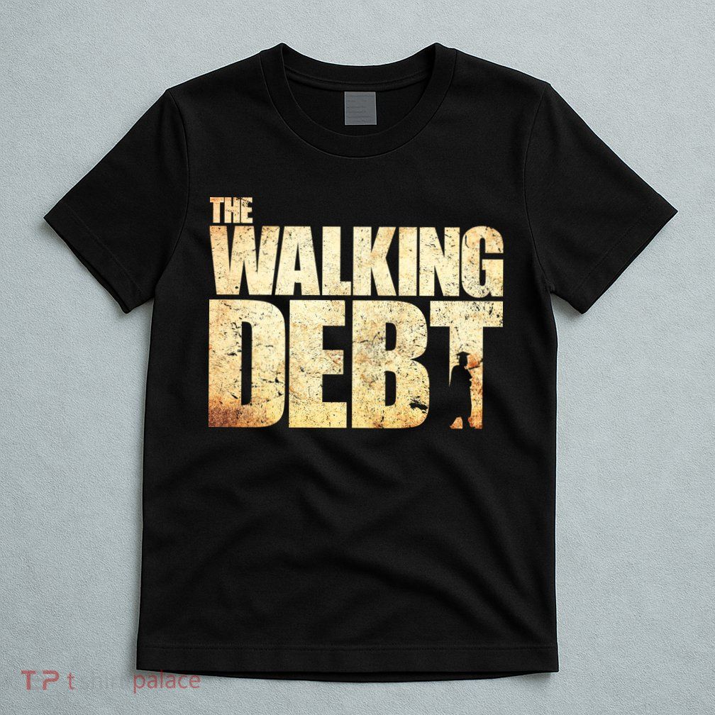 The Walking Debt T-Shirt