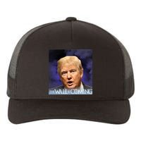 The Wall Is Coming Yupoong Adult 5-Panel Trucker Hat