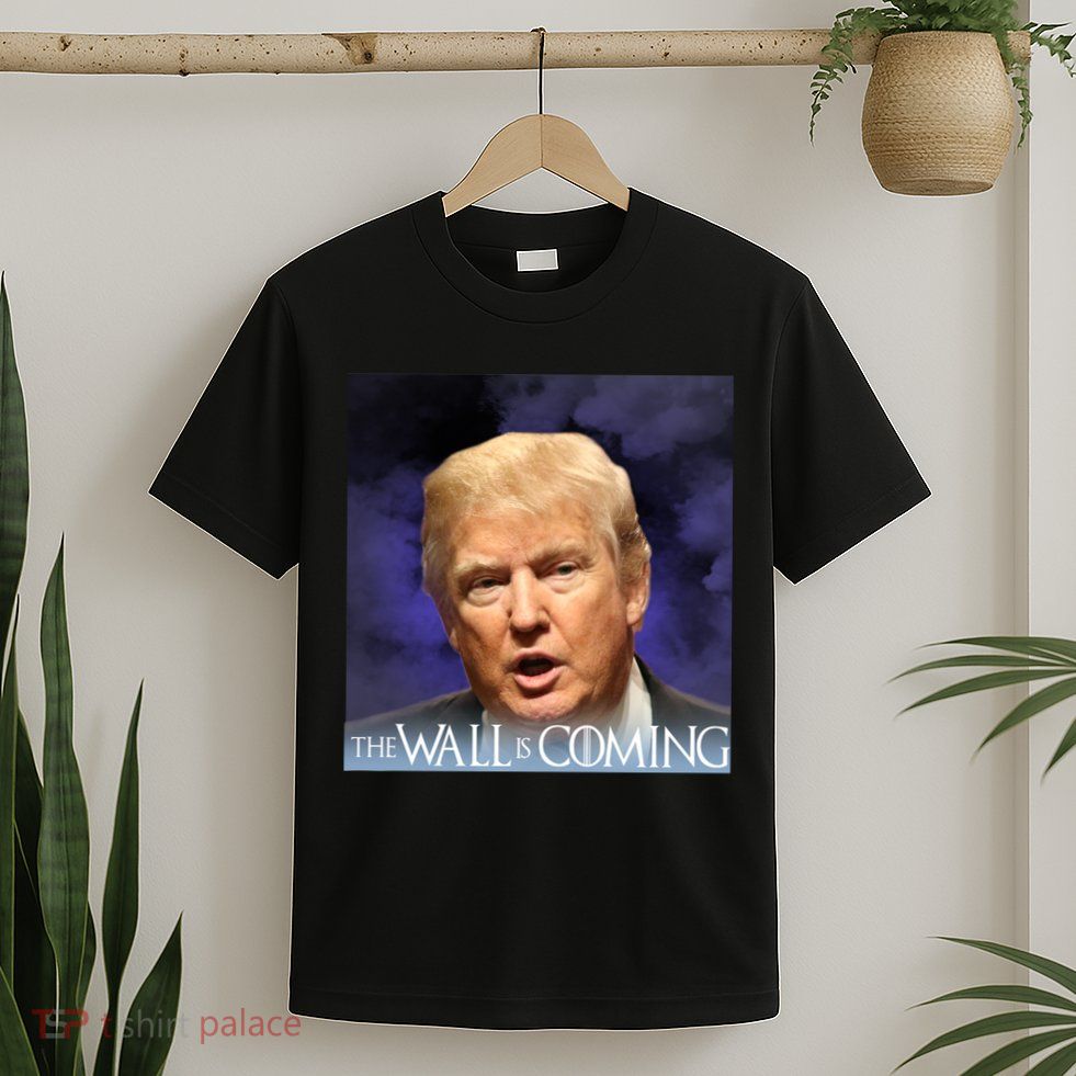 The Wall Is Coming T-Shirt
