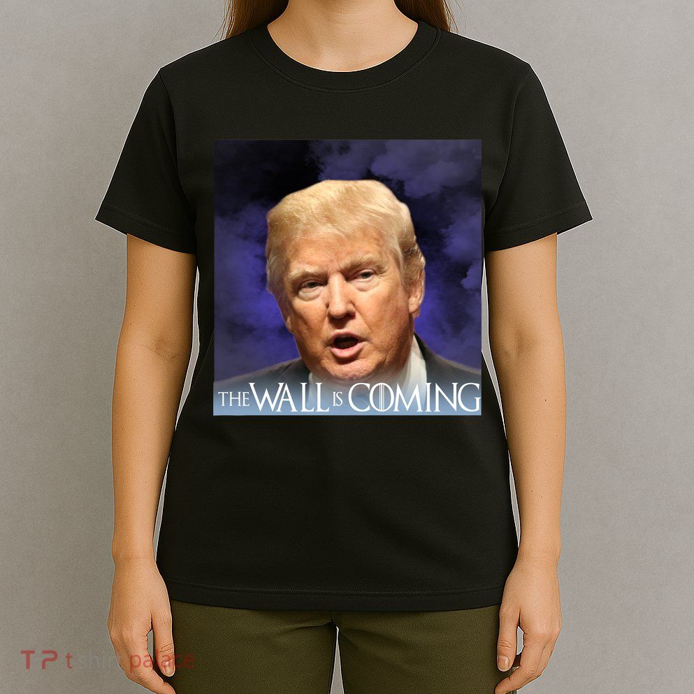 The Wall Is Coming T-Shirt